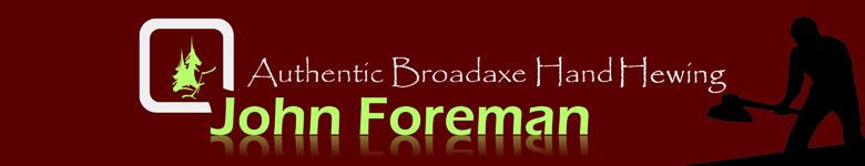 John Foreman Authentic Broadaxe Hand Hewer